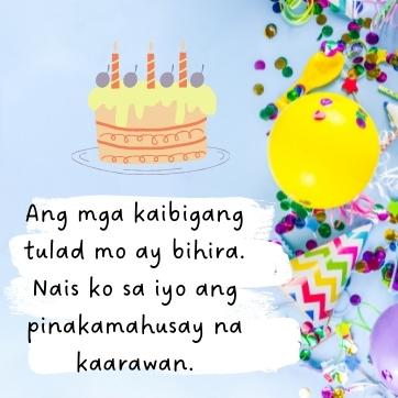 Birthday wish to friend in tagalog Ang mga kaibigang tulad mo ay bihira