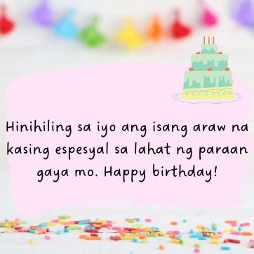Hinihiling sa iyo ang isang araw na kasing espesyal sa lahat ng paraan gaya mo. Happy birthday!