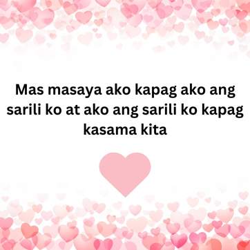 tagalog love quote for him Mas masaya ako kapag ako ang sarili ko at ako ang sarili ko kapag kasama kita